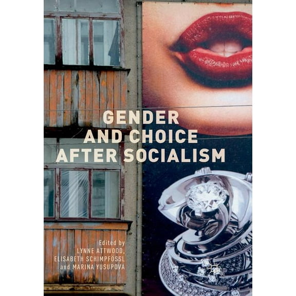 Gender and Choice After Socialism, (Paperback)