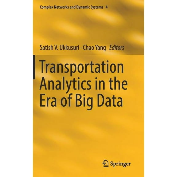 Complex Networks and Dynamic Systems Transportation Analytics in the Era of Big Data, Book 4, (Hardcover)