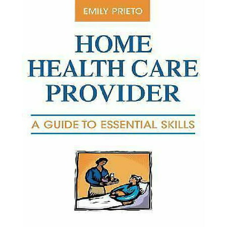 Home Health Care Provider: A Guide to Essential Skills