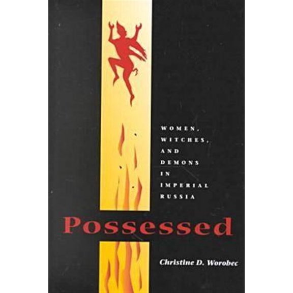 Pre-Owned Possessed : Women, Witches, and Demons in Imperial Russia (Hardcover)
