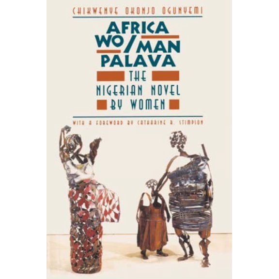 Pre-Owned Africa Wo/Man Palava: The Nigerian Novel by Women (Women in Culture and Society) Paperback