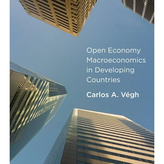 Open Economy Macroeconomics in Developing Countries, (Hardcover)