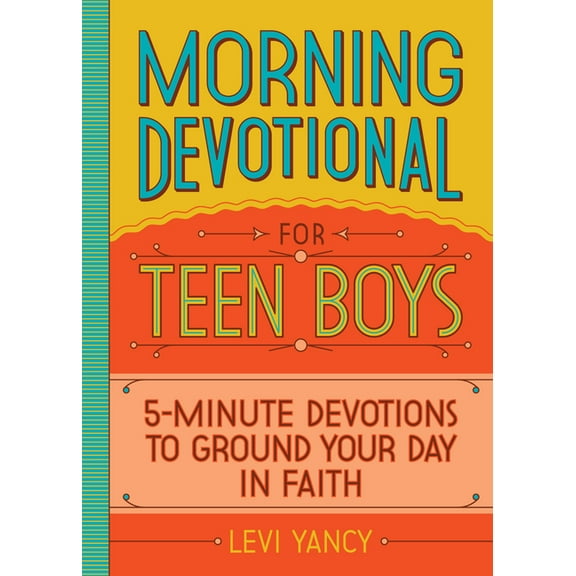 Morning Devotional for Teen Boys: 5-Minute Devotions to Ground Your Day in Faith, (Paperback)