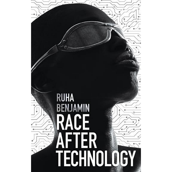 Race After Technology: Abolitionist Tools for the New Jim Code (Hardcover)