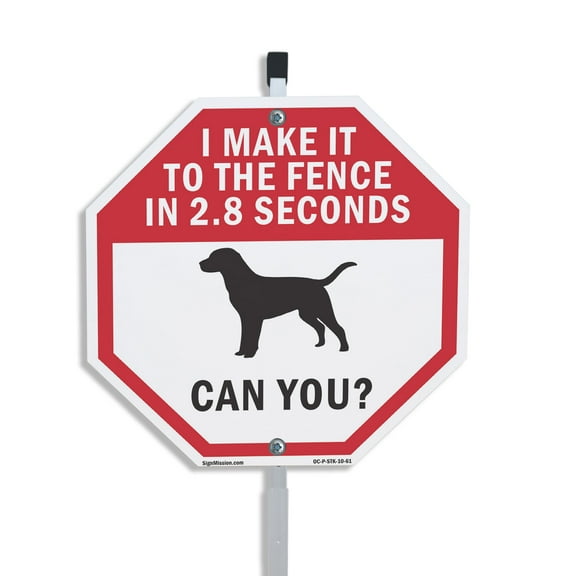 I Make It to The Fence In 2.8 Seconds Can You? 10 inch X 10 inch Octagon Plastic Sign with Aluminum Mounting Stake Weather Resistant UV Protected for Workplace Private Property and