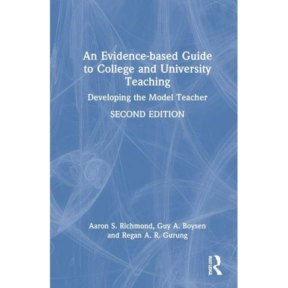 An Evidence-based Guide to College and University Teaching: Developing the Model Teacher, (Hardcover)