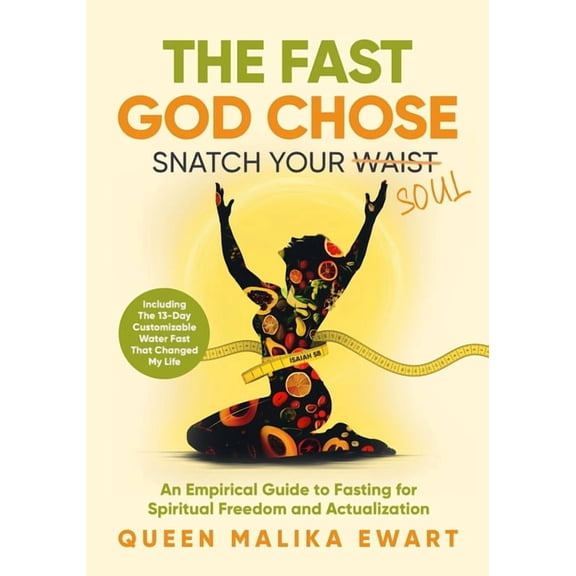 The Fast God Chose: Snatch Your Soul NOT Your Waist, (Paperback)