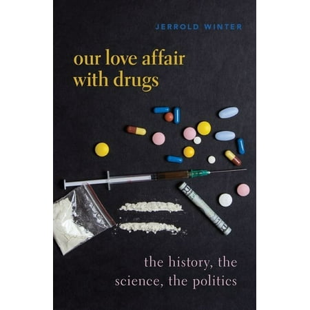 UPC: 9780190051464 | Our Love Affair with Drugs: The History the Science the Politics (Hardcover)