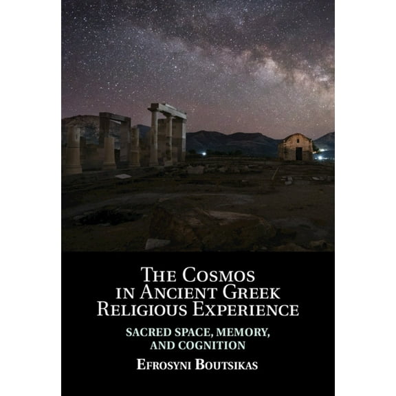 The Cosmos in Ancient Greek Religious Experience, (Hardcover)