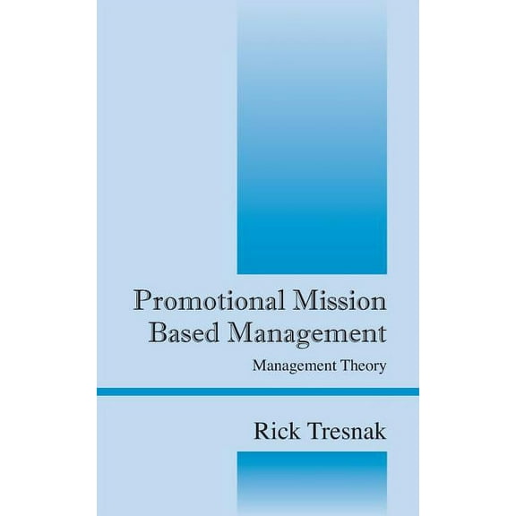 Promotional Mission Based Management: Management Theory (Paperback)