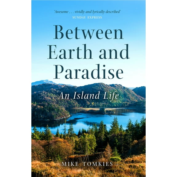 Between Earth and Paradise: An Island Life (Paperback)