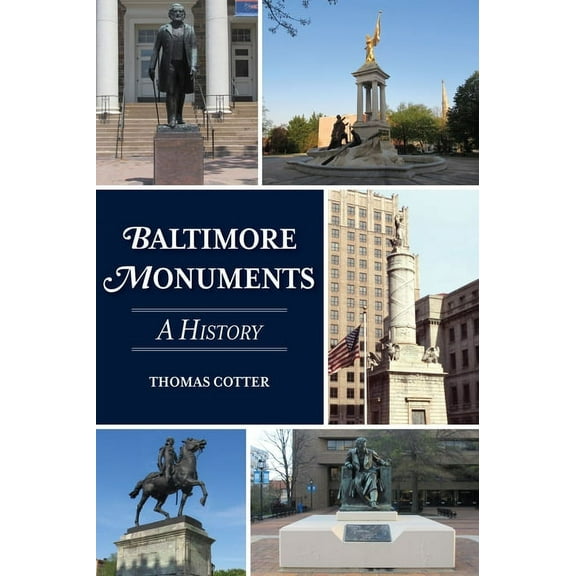 History & Guide Baltimore Monuments: A History, (Paperback)