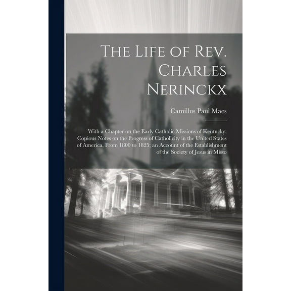 The Life of Rev. Charles Nerinckx (Paperback)