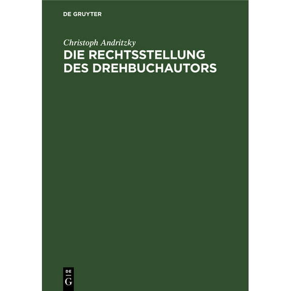 Die Rechtsstellung Des Drehbuchautors, (Hardcover)