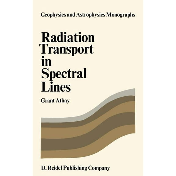 Geophysics and Astrophysics Monographs Radiation Transport in Spectral Lines, Book 1, (Hardcover)