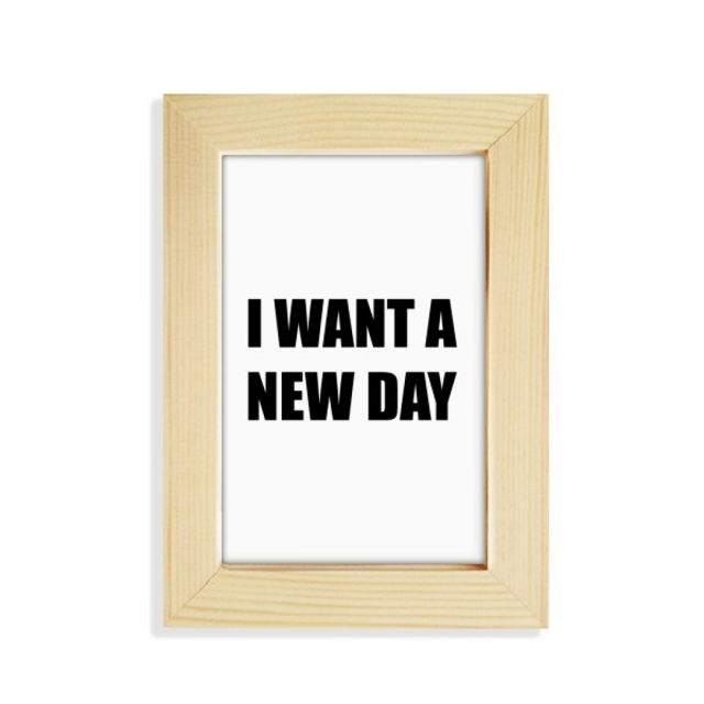 I Want A New Day Art Deco Fashion Desktop Display Photo Frame Picture Art Painting 5x7 inch