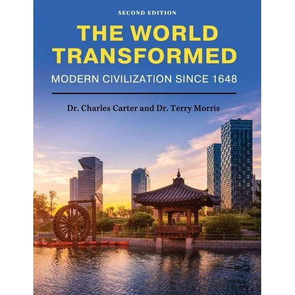 The World Transformed: Modern Civilization Since 1648, (Paperback)