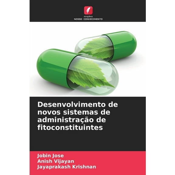 Desenvolvimento de novos sistemas de administraÃ§Ã£o de fitoconstituintes, (Paperback)