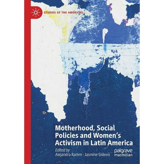 Studies of the Americas Motherhood, Social Policies and Women's Activism in Latin America, (Paperback)