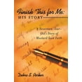 thumbnail image 2 of Finish This for Me: His Story: A Seventeen-Year-Old's Story of Mustard Seed Faith, (Paperback), 2 of 2