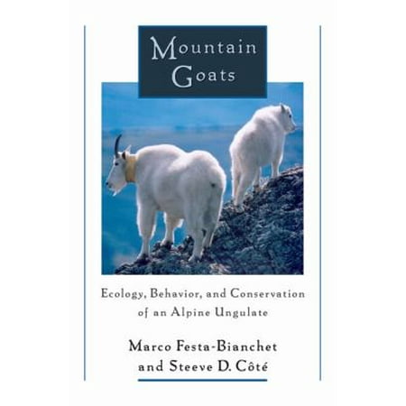 Mountain Goats: Ecology, Behavior, and Conservation of an Alpine Ungulate