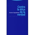 thumbnail image 1 of CONTRA LA ETICA DE LA VERDAD TROTTA GUSTAVO ZAGREBELSKY, 1 of 1