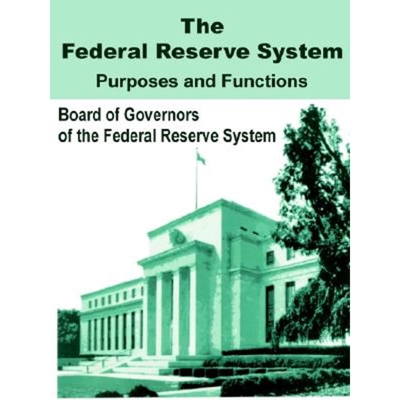 The Federal Reserve System Purposes and Functions (Paperback)