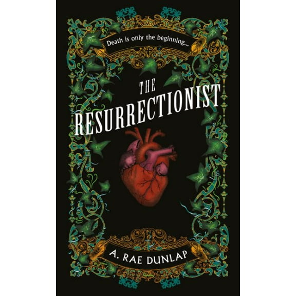 A. Rae Dunlap The Resurrectionist (Hardcover)