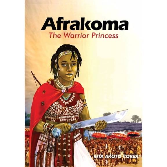 Afrakoma: The Warrior Princess, (Paperback)