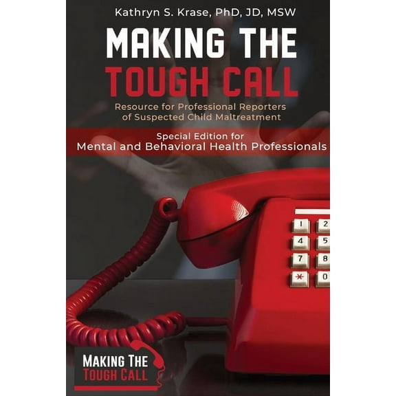 Making the Tough Call Making the Tough Call: Special Edition for Mental & Behavioral Health Professionals, (Paperback)