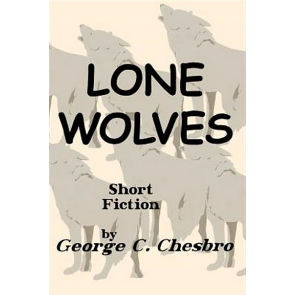 Lone Wolves  Paperback  George C Chesbro