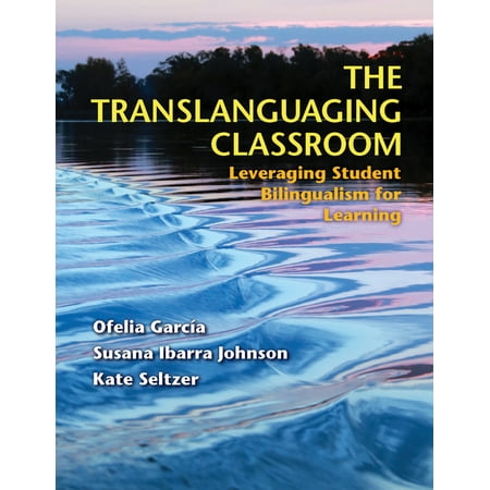 UPC: 9781934000199 | The Translanguaging Classroom : Leveraging Student Bilingualism for Learning (Paperback)