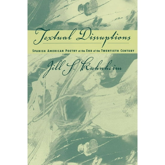 Spanish American Poetry at the End of the Twentieth Century: Textual Disruptions, (Paperback)