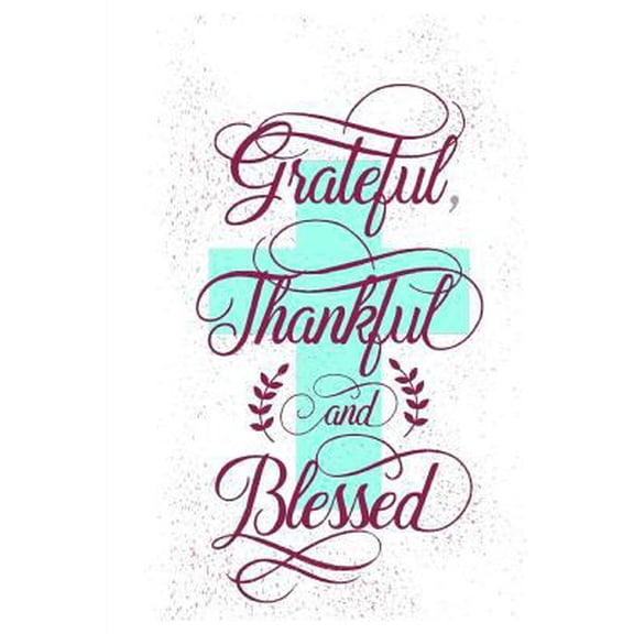 Pre-Owned Grateful Thankful and Blessed : Gratitude Journal with Scripture: Inspirational Gifts for Women Gifts for Teens Gifts for Seniors