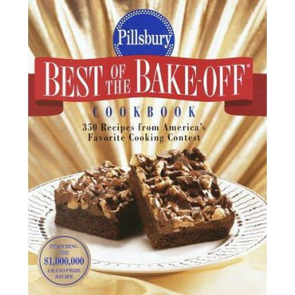 Pre-Owned Pillsbury: Best of the Bake-off Cookbook: 350 Recipes from Ameria's Favorite Cooking Contest (Paperback) 0517705745 9780517705742