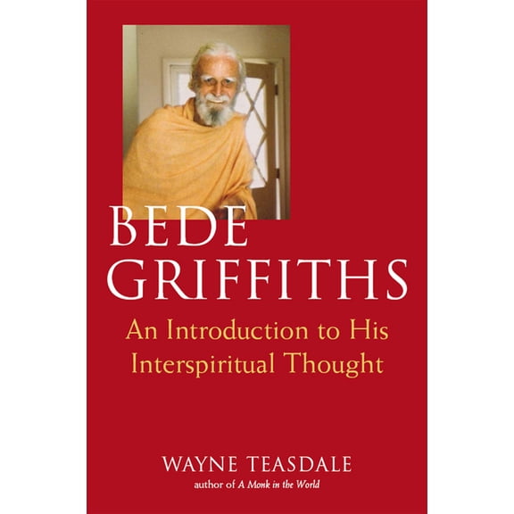 Pre-Owned Bede Griffiths: An Introduction to His Spiritual Thought (Paperback) 1893361772 9781893361775