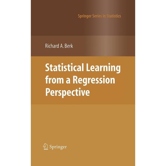 Springer Statistics Statistical Learning from a Regression Perspective, (Hardcover)