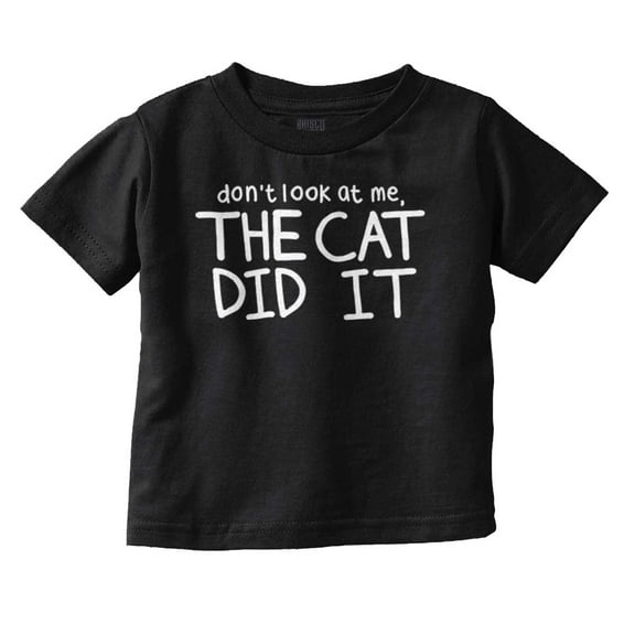 Dont Look At Me The Cat Did It Toddler Boy Girl T Shirt Infant Toddler Brisco Brands 12M