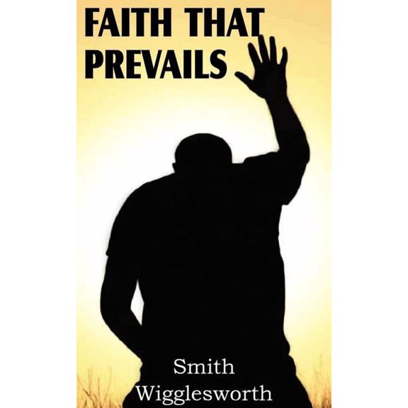 Faith That Prevails, (Paperback)