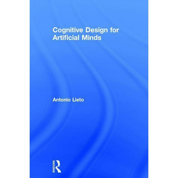 Cognitive Design for Artificial Minds, (Hardcover)