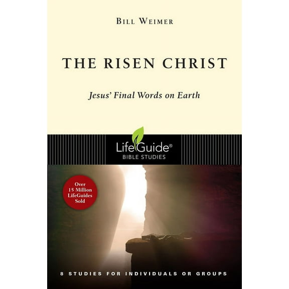 Lifeguide(r) Bible Studies The Risen Christ: Jesus' Final Words on Earth, (Paperback)