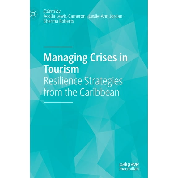 Managing Crises in Tourism: Resilience Strategies from the Caribbean, (Hardcover)