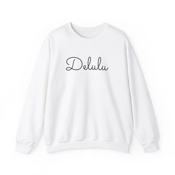 Delulu Crewneck Sweatshirt, Funny Graphic Pullover, Unisex Casual Streetwear Gift White