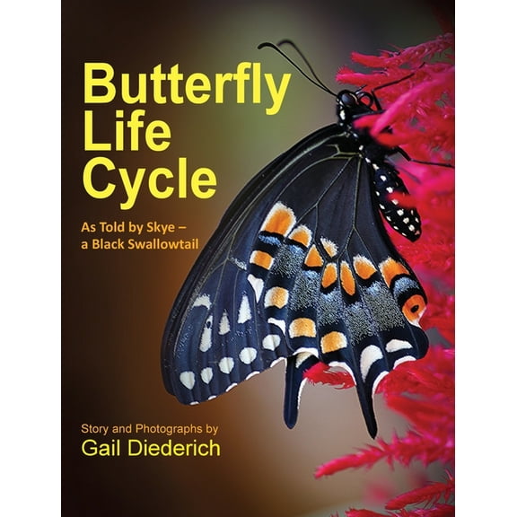 Butterfly Life Cycle: As Told by Skye - a Black Swallowtail, (Hardcover)