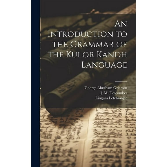 An Introduction to the Grammar of the Kui or Kandh Language (Hardcover)