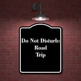 thumbnail image 2 of Do Not Disturb Road Trip BLACK Aluminum Composite Sign 8.5''x10'', 2 of 9