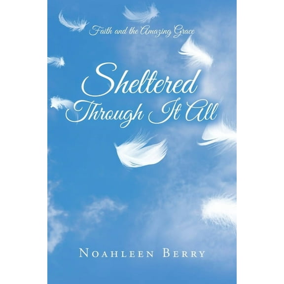 Sheltered Through It All -- Noahleen Berry