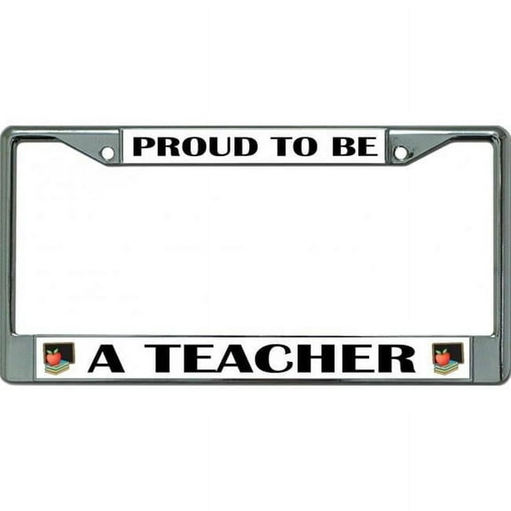 212 Main LPO6491 6 x 12 in. Proud to Be a Teacher Chrome License Plate Frame