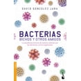 thumbnail image 1 of Libro Bacterias, Bichos Y Otros Amigos Tapa Blanda, Autor David Gonzalez Jara, Editorial Booket Paidos Mexico, 1 of 2