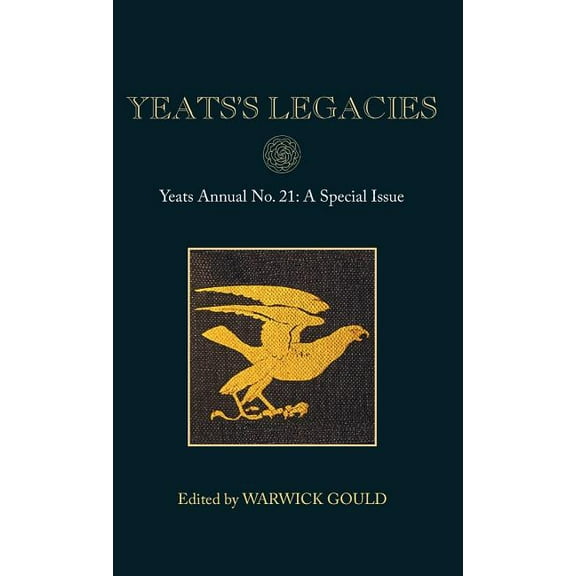 Yeats Annual Yeats's Legacies: Yeats Annual No. 21, Book 21, (Hardcover)